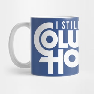 Still Owe Columbia House Mug